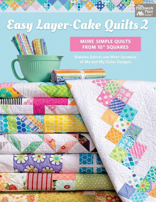Easy Layer-Cake Quilts 2: More Simple Quilts from 10" Squares cover image