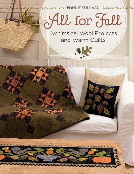 All for Fall: Whimsical Wool Projects and Warm Quilts cover image
