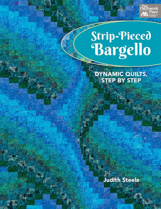 Strip-Pieced Bargello: Dynamic Quilts, Step by Step cover image