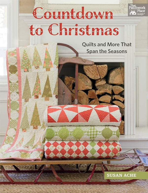 Countdown to Christmas: Quilts and More That Span the Seasons cover image