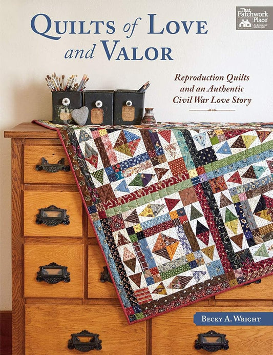 Quilts of Love and Valor: Reproduction Quilts and an Authentic Civil War Love Story cover image