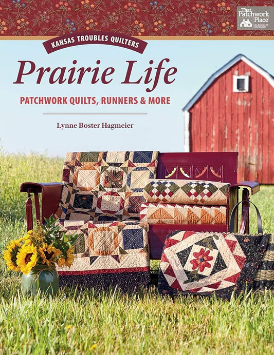 Kansas Troubles Quilters Prairie Life: Patchwork Quilts, Runners & More cover image
