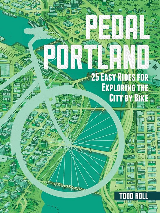 Pedal Portland: 25 Easy Rides for Exploring the City by Bike cover image