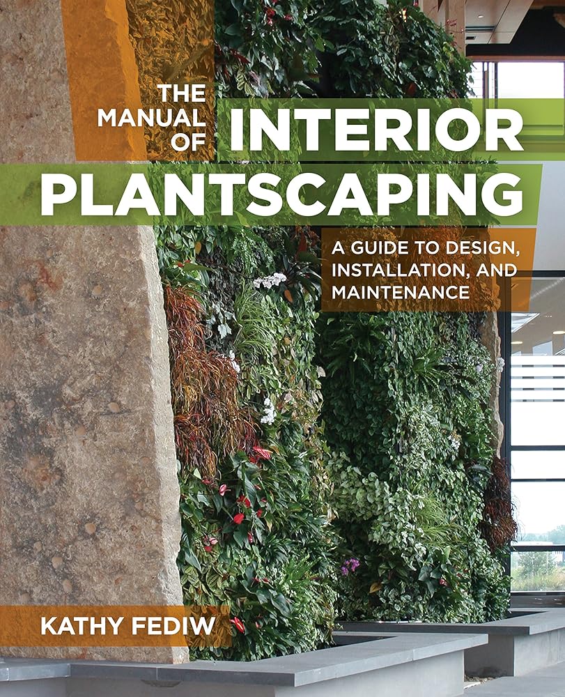 The Manual of Interior Plantscaping: A Guide to Design, Installation, and Maintenance cover image