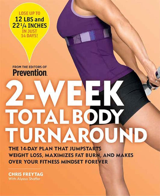 2-Week Total Body Turnaround: The 14-Day Plan That Jumpstarts Weight Loss, Maximizes Fat Burn, and Makes over Your Fitness Mindset Forever cover image