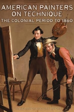 American Painters on Technique Vol 1: The Colonial Period to 1860 cover image