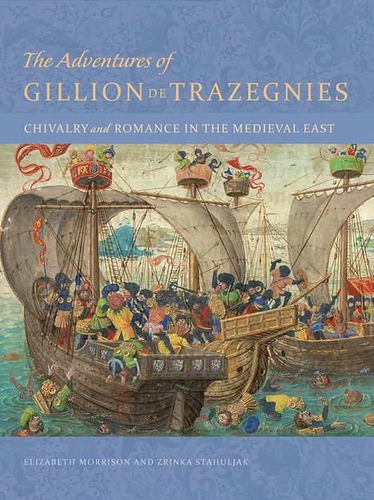 The Adventures of Gillion de Trazegnies: Chivalry and Romance in the Medieval East cover image