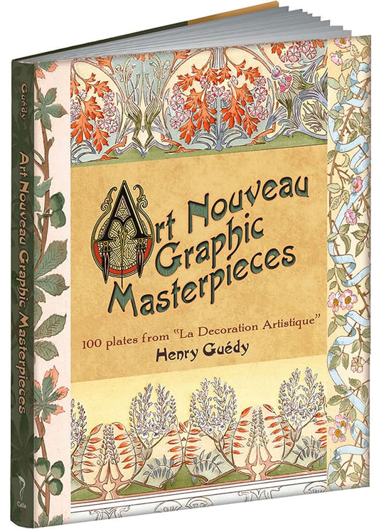 Art Nouveau Graphic Masterpieces: 100 Plates From "La Decoration Artistique" (Calla Editions) cover image