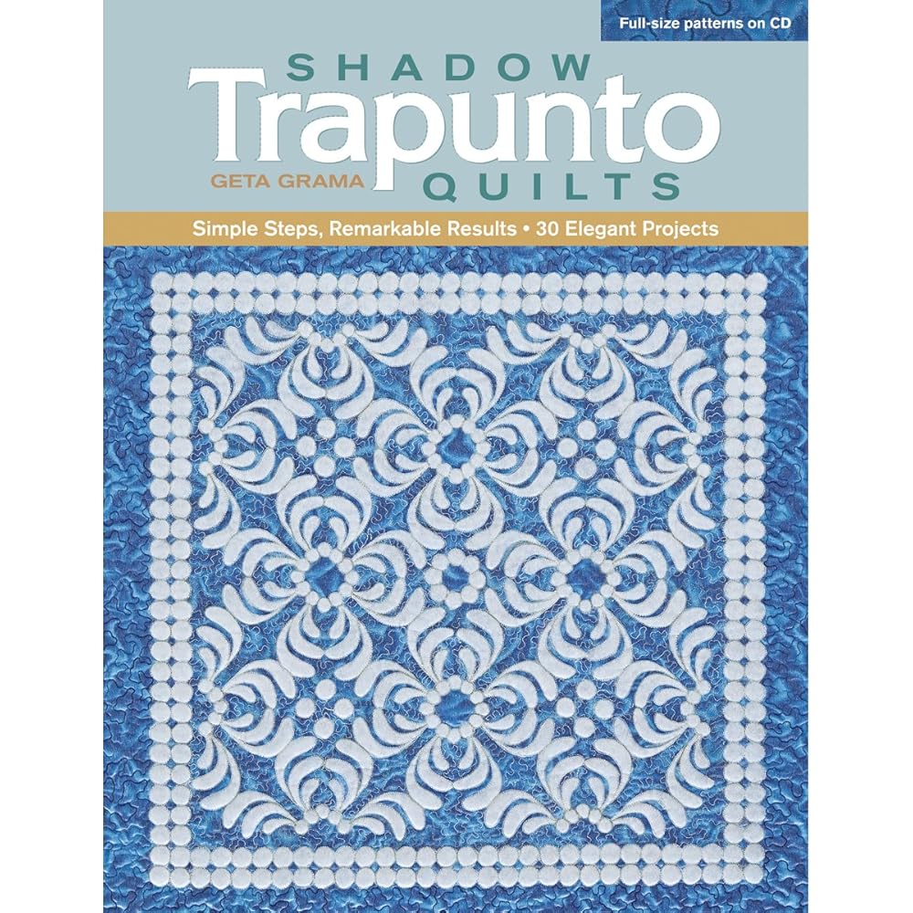 Shadow Trapunto Quilts: Simple Steps, Remarkable Results, 30 Elegant Projects cover image