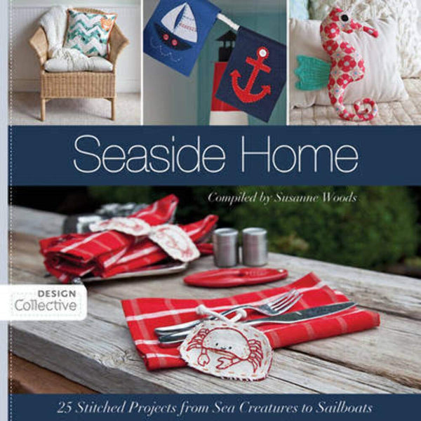 Seaside Home: 25 Stitched Projects from Sea Creatures to Sailboats (Design Collective) cover image