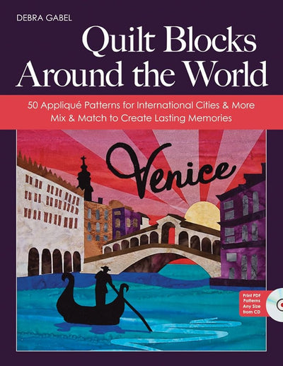 Quilt Blocks Around the World: 50 Appliqué Patterns for International Cities & More - Mix & Match to Create Lasting Memories cover image