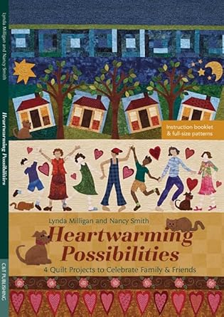 Heartwarming Possibilities: 4 Quilt Projects to Celebrate Family & Friends cover image