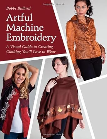 Artful Machine Embroidery: A Visual Guide to Creating Clothing You'll Love to Wear with Bonus CD cover image