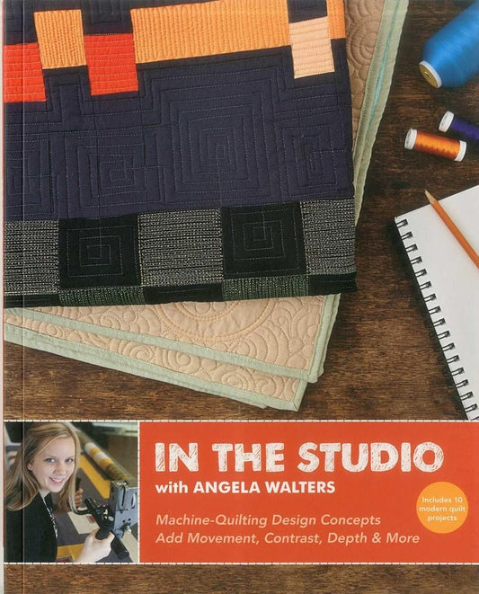 In the Studio with Angela Walters: Machine-Quilting Design Concepts - Add Movement, Contrast, Depth & More cover image