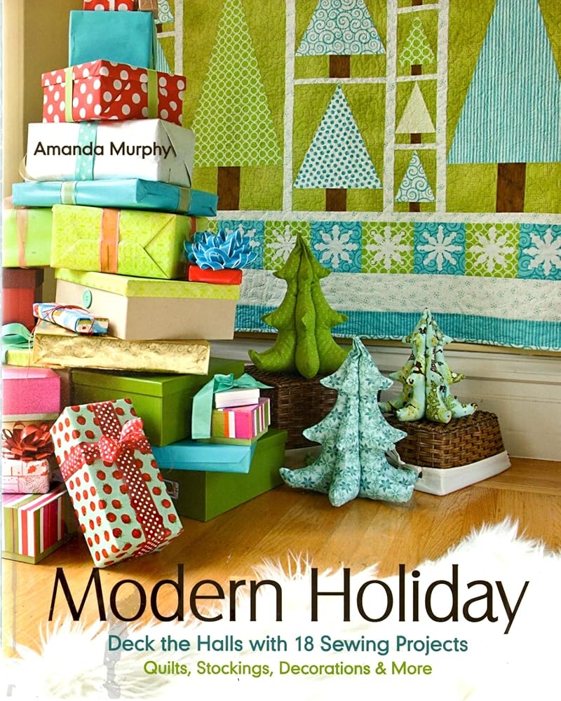 Modern Holiday: Deck the Halls with 18 Sewing Projects • Quilts, Stockings, Decorations & More cover image