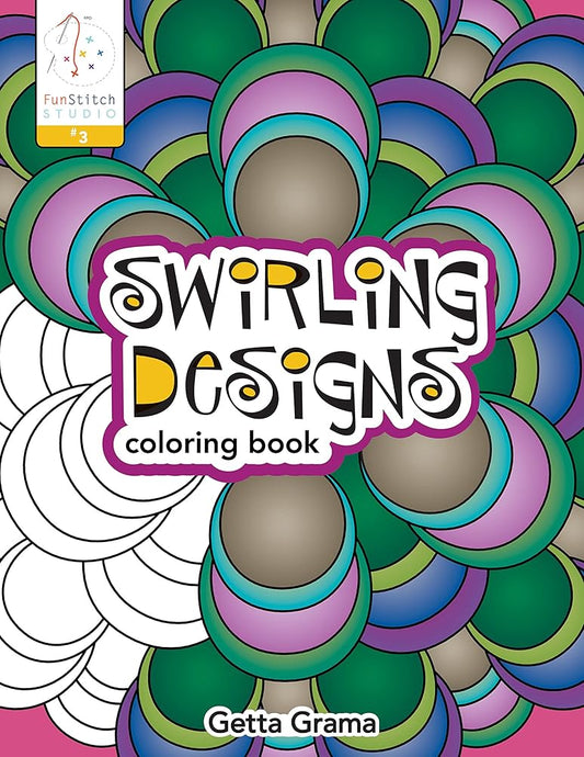 Swirling Designs Coloring Book: 18 Fun Designs + See How Colors Play Together + Creative Ideas (Funstitch Studio) cover image