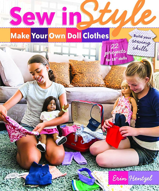 Sew in Style - Make Your Own Doll Clothes: 22 Projects for 18" Dolls - Build Your Sewing Skills cover image