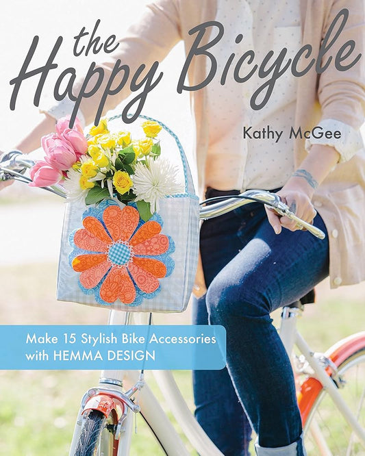 The Happy Bicycle: Make 15 Stylish Bike Accessories with Hemma Design cover image