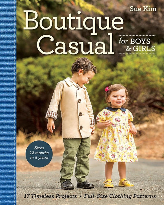 Boutique Casual for Boys & Girls: 17 Timeless Projects • Full-Size Clothing Patterns • Sizes 12 months to 5 years cover image