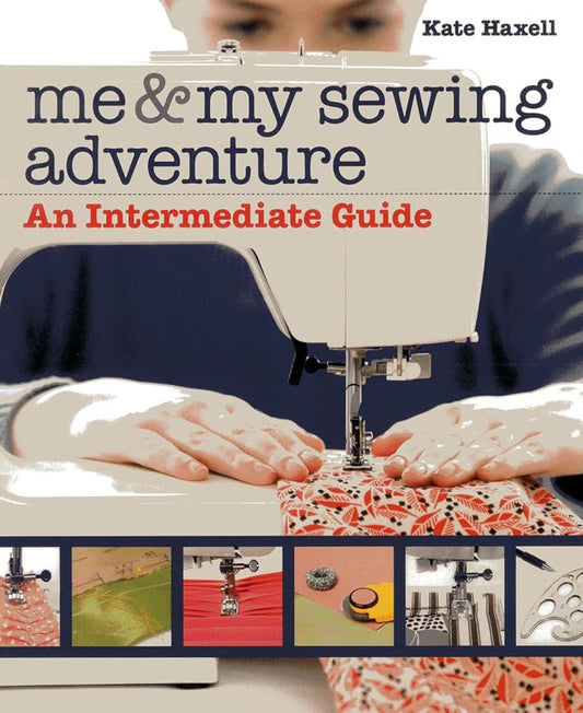 Me & My Sewing Adventure: An Intermediate Guide cover image
