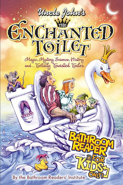 Uncle John's The Enchanted Toilet Bathroom Reader for Kids Only! cover image