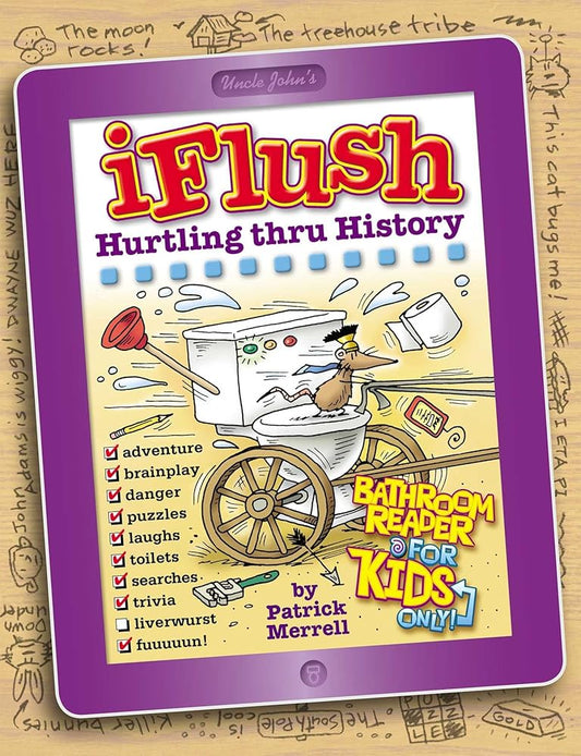 Uncle John's iFlush: Hurtling thru History Bathroom Reader For Kids Only! cover image