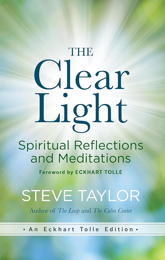 The Clear Light: Spiritual Reflections and Meditations (An Eckhart Tolle Edition) cover image