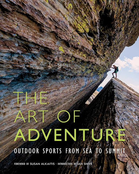 The Art of Adventure: Outdoor Sports from Sea to Summit cover image
