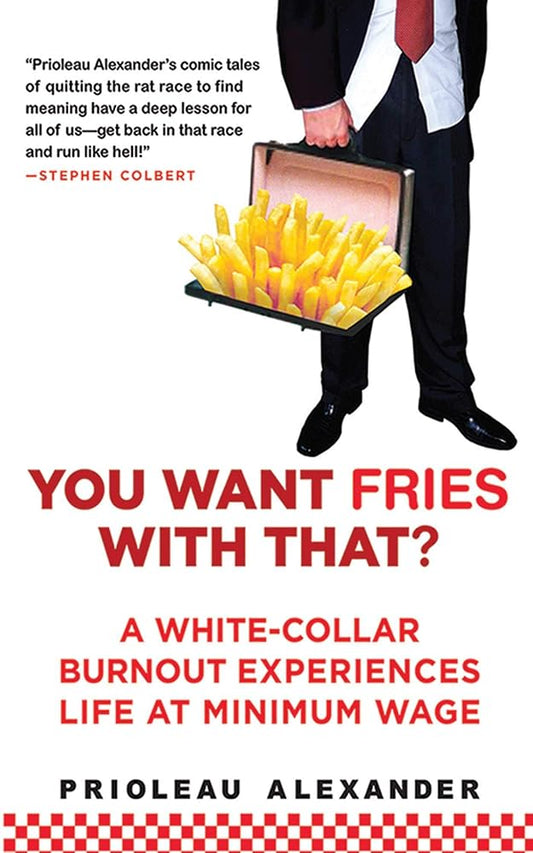 You Want Fries With That: A White-Collar Burnout Experiences Life at Minimum Wage cover image
