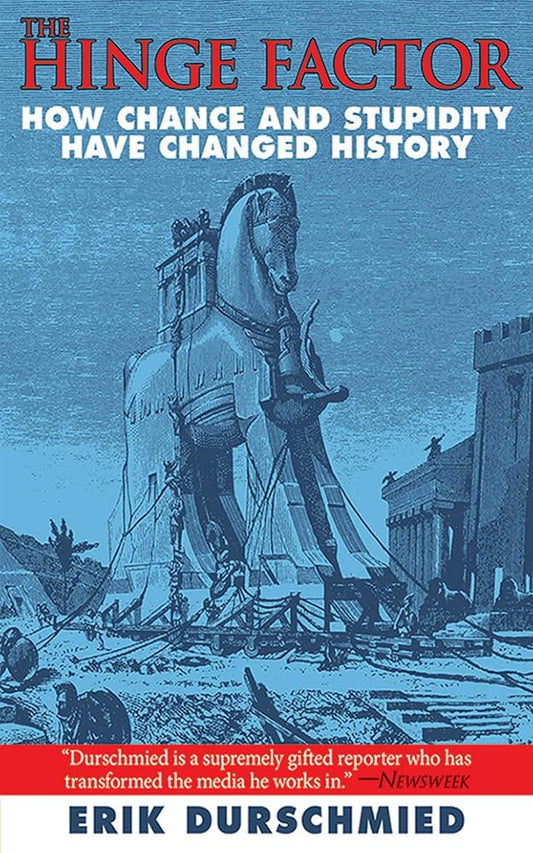 The Hinge Factor: How Chance and Stupidity Have Changed History cover image