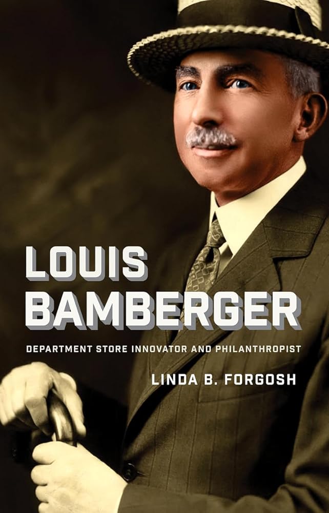 Louis Bamberger: Department Store Innovator and Philanthropist (Brandeis Series in American Jewish History, Culture, and Life) cover image