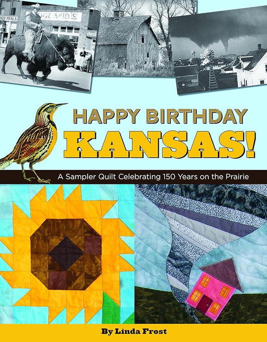 Happy Birthday Kansas!: A Sampler Quilt Celebrating 150 Years on the Prairie cover image