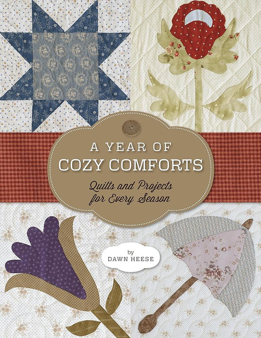 A Year of Cozy Comforts: Quilts and Projects for Every Season cover image