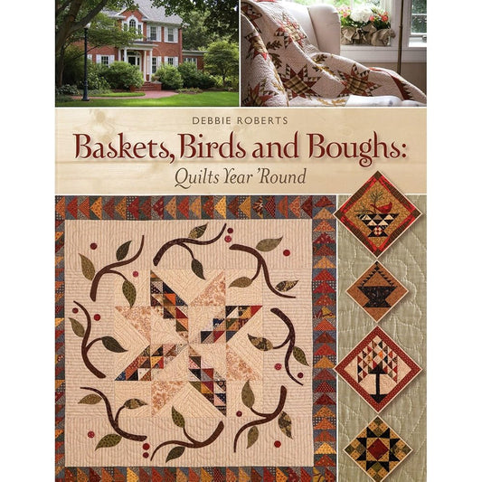 Baskets, Birds and Boughs: Quilts Year 'Round cover image
