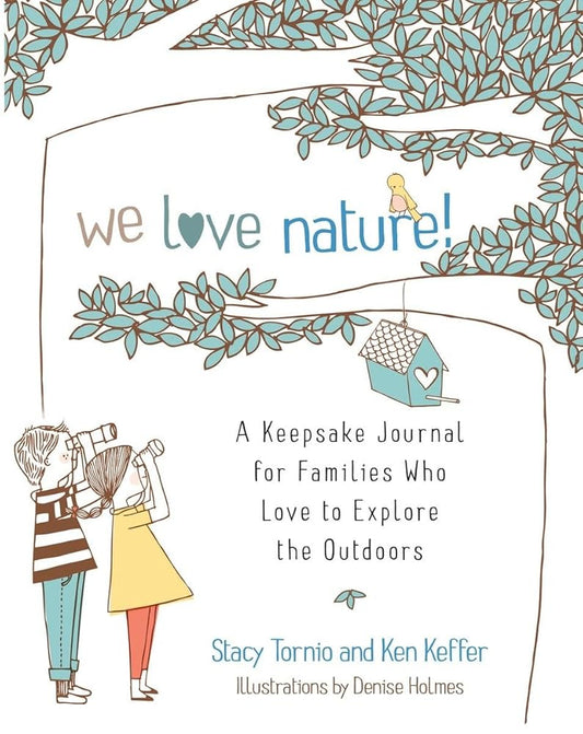 We Love Nature!: A Keepsake Journal for Families Who Love to Explore the Outdoors cover image