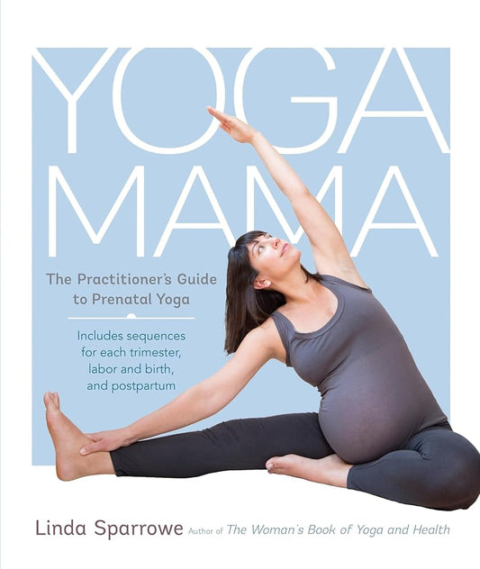 Yoga Mama: The Practitioner's Guide to Prenatal Yoga cover image