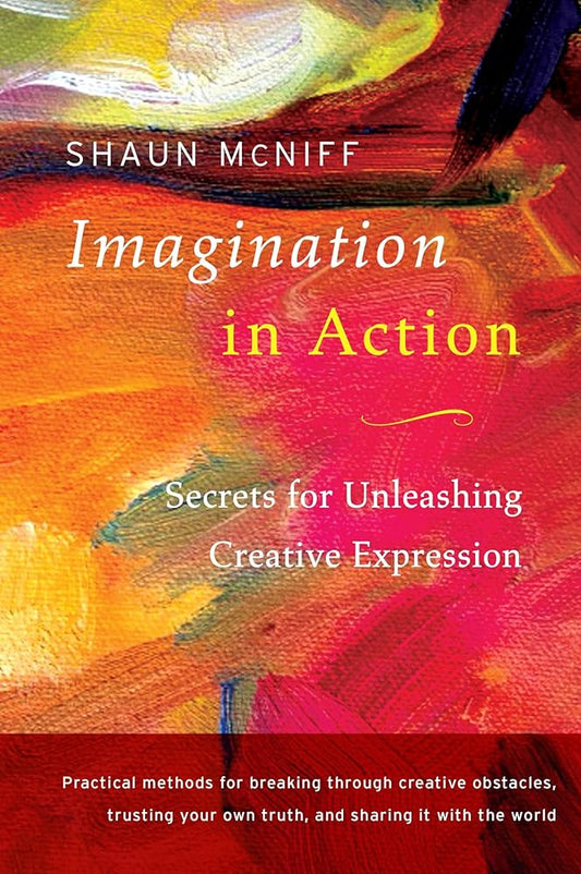 Imagination in Action: Secrets for Unleashing Creative Expression cover image