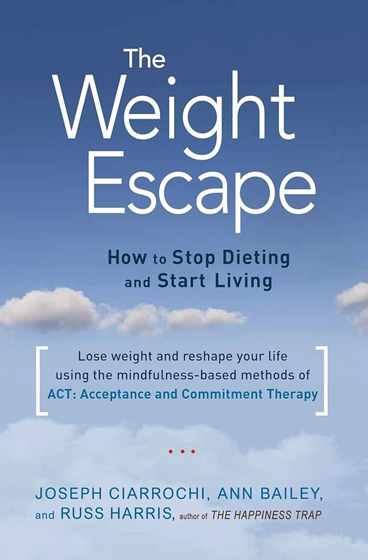 The Weight Escape: How to Stop Dieting and Start Living cover image