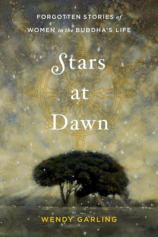 Stars at Dawn: Forgotten Stories of Women in the Buddha's Life cover image