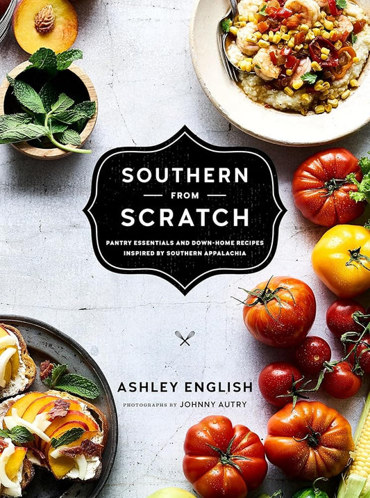 Southern from Scratch: Pantry Essentials and Down-Home Recipes cover image