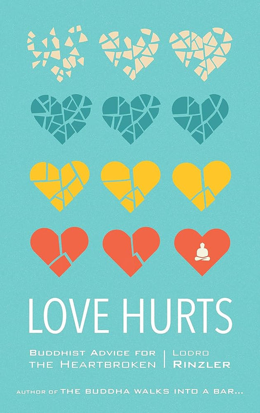 Love Hurts: Buddhist Advice for the Heartbroken cover image