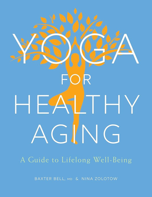 Yoga for Healthy Aging: A Guide to Lifelong Well-Being cover image