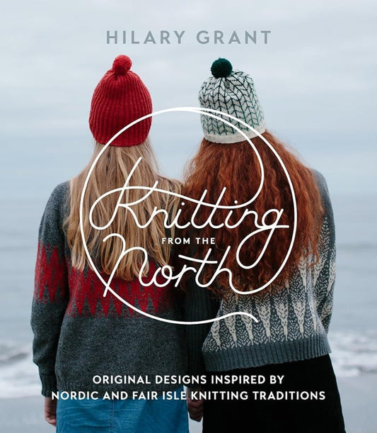 Knitting from the North: Original Designs Inspired by Nordic and Fair Isle Knitting Traditions cover image