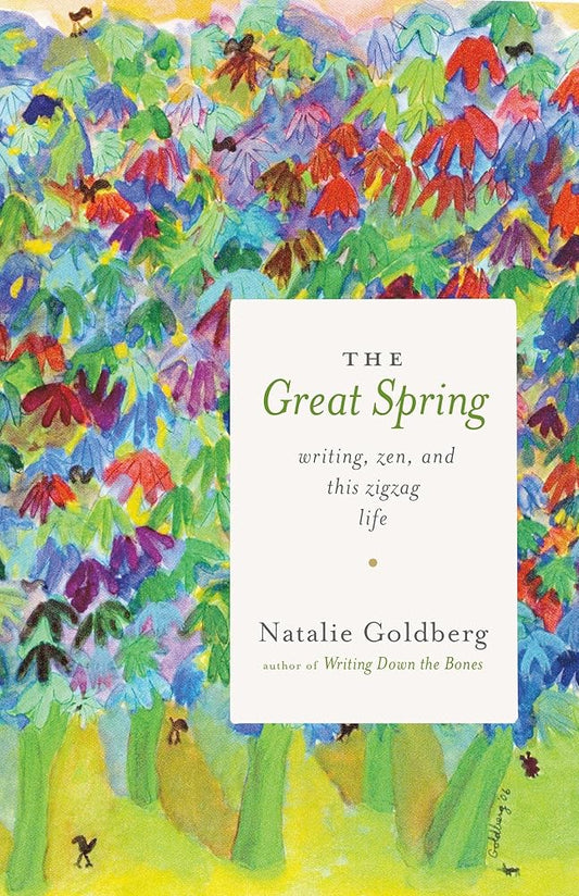 The Great Spring: Writing, Zen, and This Zigzag Life cover image