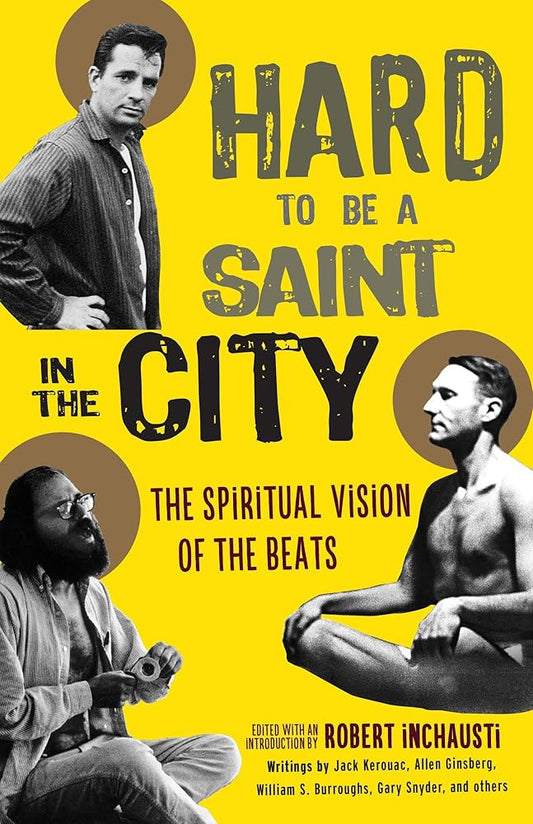 Hard to Be a Saint in the City: The Spiritual Vision of the Beats cover image