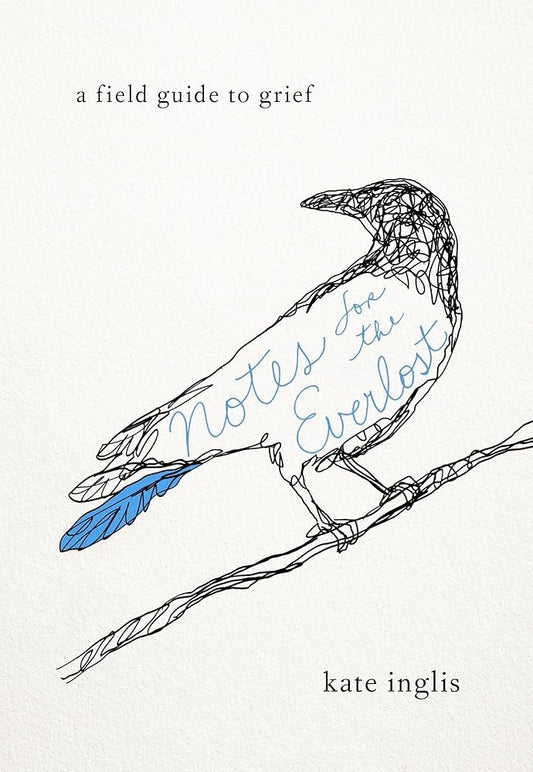 Notes for the Everlost: A Field Guide to Grief cover image