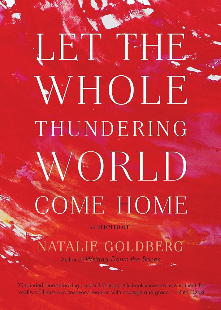Let the Whole Thundering World Come Home: A Memoir cover image