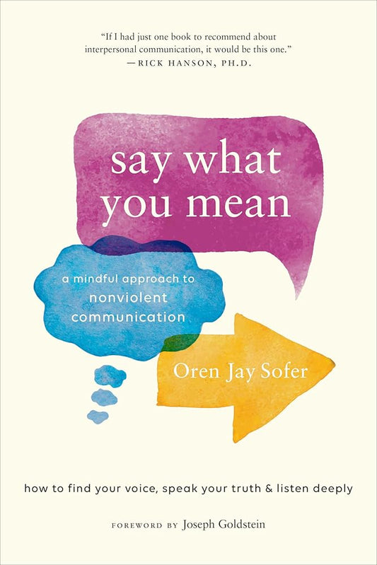 Say What You Mean: A Mindful Approach to Nonviolent Communication cover image