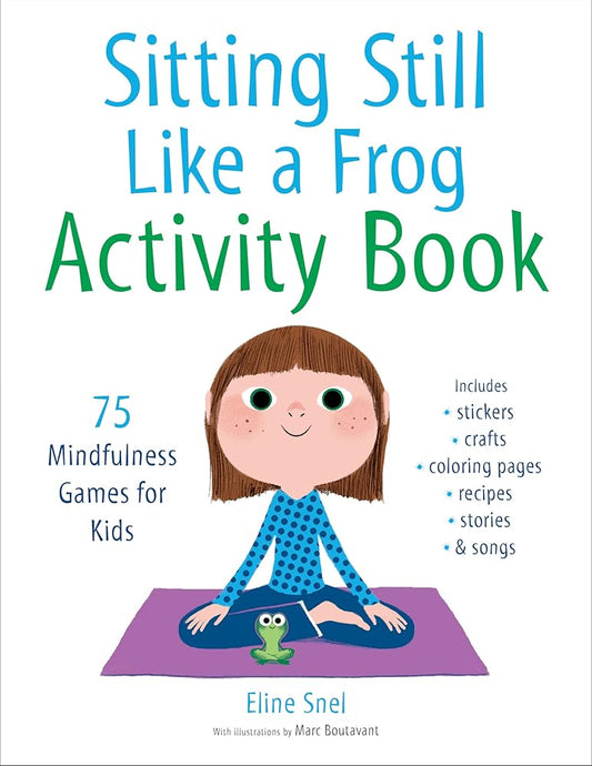 Sitting Still Like a Frog Activity Book: 75 Mindfulness Games for Kids cover image