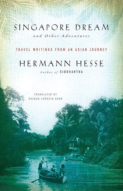 Singapore Dream and Other Adventures: Travel Writings from an Asian Journey cover image